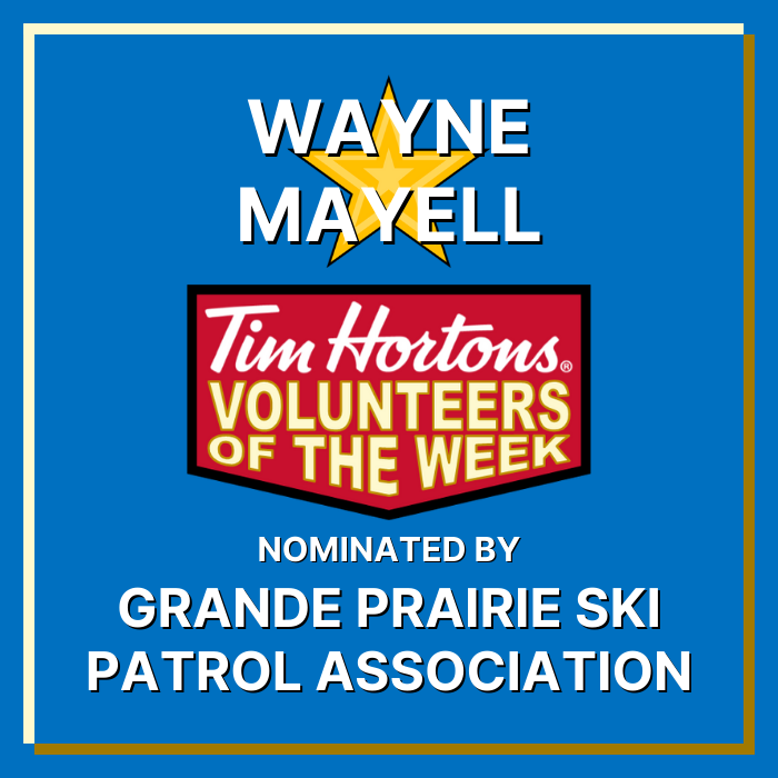 Wayne Mayell nominated by Grande Prairie Ski Patrol Association